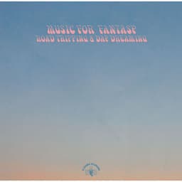 Music for Fantasy, Road Tripping & Day Dreaming