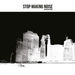 Stop Making Noise