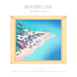 Beautiful Day - General Huge & Skarra Mucci