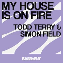 My House Is On Fire - Todd Terry & Simon Field