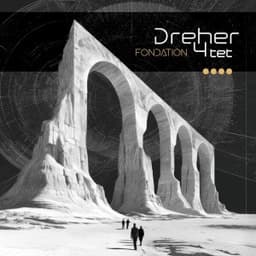 Fondation - Dreher 4tet