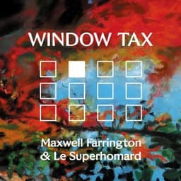 Window Tax - Maxwell Farrington & Le SuperHomard, Maxwell Farrington & Le SuperHomard